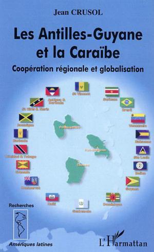 Les Antilles-Guyane et la Caraïbe | Crusol, Jean