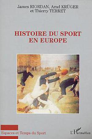 Histoire du sport en Europe | Kruger, Arnd