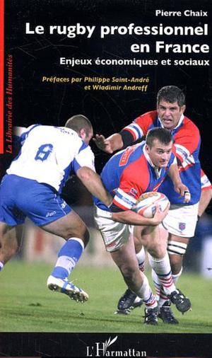 Le rugby professionnel en France | Chaix, Pierre