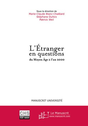 L'Etranger en questions du Moyen Âge à l'an 2000 | Blanc-Chaléard, Marie-Claude