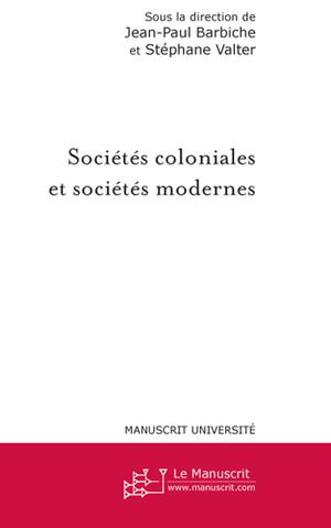 Sociétés coloniales et sociétés modernes | Barbiche, Jean-Paul