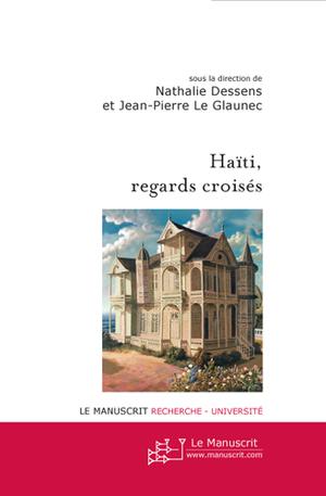 Haïti, regards croisés | Dessens, Nathalie