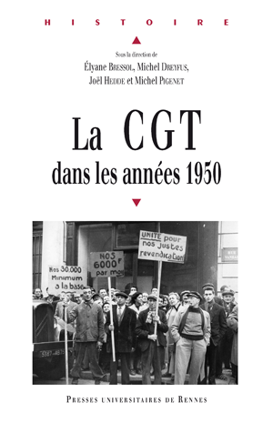 La CGT dans les années 1950 | Pigenet, Michel