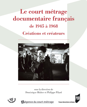 Le court métrage documentaire français de 1945 à 1968 | Bluher, Dominique