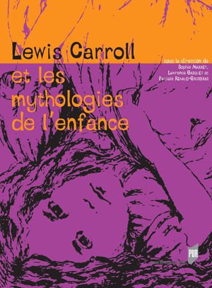 Lewis Carroll et les mythologies de l'enfance | Marret, Sophie