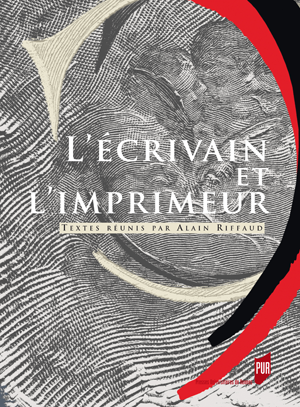 L'écrivain et l'imprimeur | Riffaud, Alain