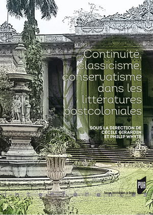 Continuité, classicisme, conservatisme dans les littératures postcoloniales | Whyte, Philip