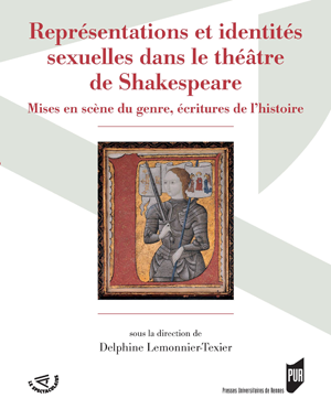 Représentations et identités sexuelles dans le théâtre de Shakespeare | Lemonnier-Texier, Delphine
