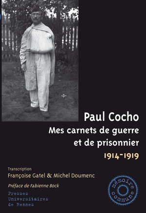 Paul Cocho, Mes carnets de guerre et de prisonnier, 1914-1919 | Doumenc, Michel