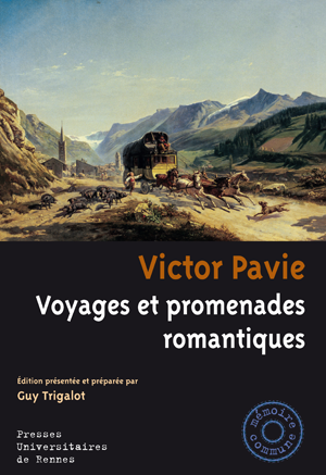 Victor Pavie. Voyages et promenades romantiques | Trigalot, Guy