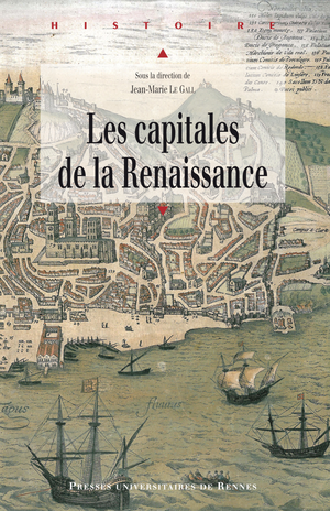 Les capitales de la Renaissance | le Gall, Jean-Marie