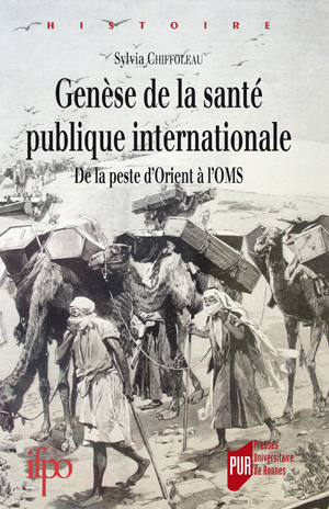 Genèse de la santé publique internationale | Chiffoleau, Sylvia