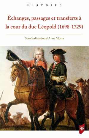 Échanges, passages et transferts à la cour du duc Léopold (1698-1729) | Anne