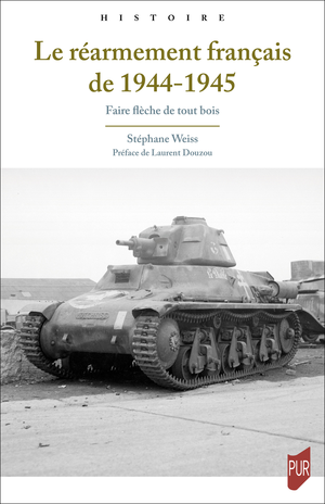 Le réarmement français de 1944-1945 | Weiss, Stéphane