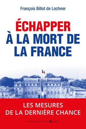 Echapper à la mort de la France | Billot De Lochner, François
