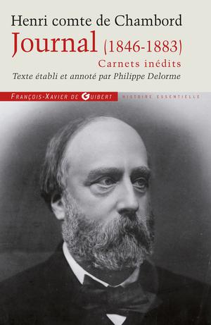 Journal du Comte de Chambord (1846-1883) - Carnets inédits | Chambord, Henri De Bourbon