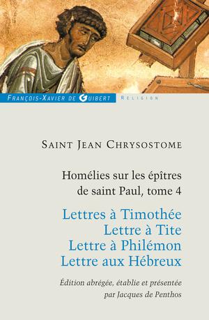 Homélies sur les épitres de Saint Paul T4 | Jean Chrysostome, Saint