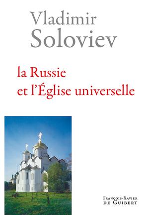 La Russie et l'Eglise universelle | Soloviev, Vladimir