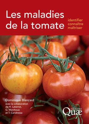 Les maladies de la tomate | Blancard, Dominique