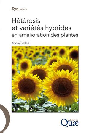 Hétérosis et variétés hybrides en amélioration des plantes | Gallais, André