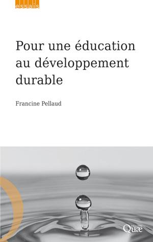 Pour une éducation au développement durable | Pellaud, Francine