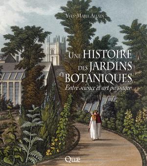 Une histoire des jardins botaniques | Allain, Yves-Marie