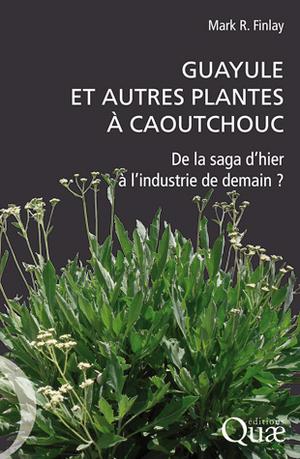 Guayule et autres plantes à caoutchouc | Finlay, Mark R.