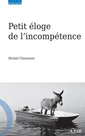 Petit éloge de l'incompétence | Claessens, Michel