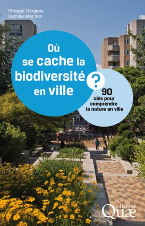 Où se cache la biodiversité en ville ? | Clergeau, Philippe