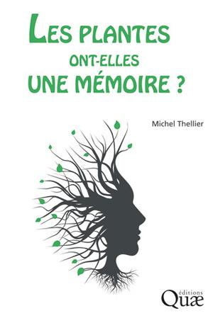 Les plantes ont-elles une mémoire ? | Thellier, Michel