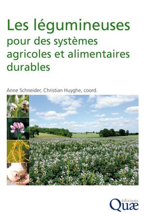 Les légumineuses pour des systèmes agricoles et alimentaires durables | Schneider, Anne