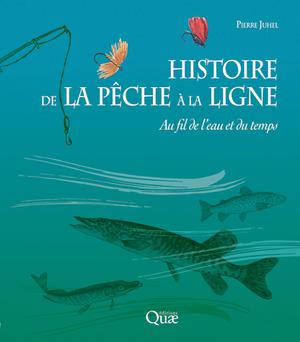 Histoire de la pêche à la ligne | Juhel, Pierre