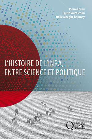 L'histoire de l'Inra, entre science et politique | Valceschini, Egizio
