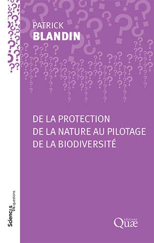 De la protection de la nature au pilotage de la biodiversité | Blandin, Patrick