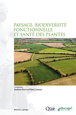 Paysage, biodiversité fonctionnelle et santé des plantes | Petit, Sandrine