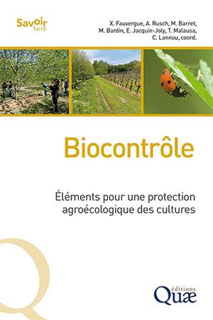 Biocontrôle : Éléments pour une protection agroécologique des cultures Ed. 1 | Fauvergue, Xavier