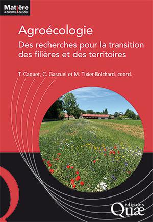 Agroécologie : des recherches pour la transition des filières et des territoires Ed. 1 | Caquet, Thierry