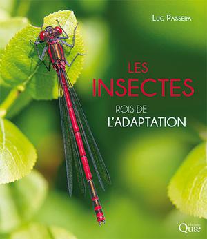 Les insectes, rois de l'adaptation | Passera, Luc