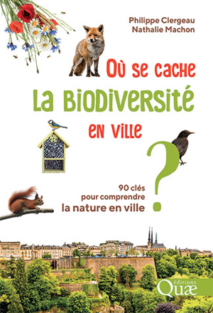 Où se cache la biodiversité en ville ? | Clergeau, Philippe