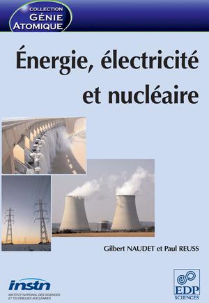 Energie, électricité et nucléaire | Naudet, Gilbert