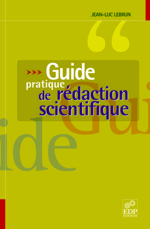 Guide pratique de rédaction scientifique | Lebrun, Jean-Luc