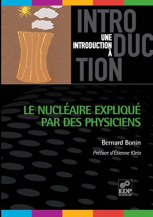 Le nucléaire expliqué par les physiciens | Bonin, Bernard