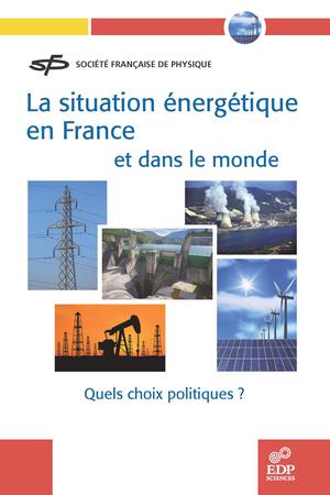 La situation énergétique en France et dans le monde | Société Française De Physique