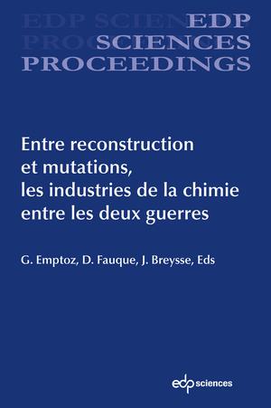 Entre reconstruction et mutations, les industries de la chimie entre les deux guerres | Emptoz, Gérard
