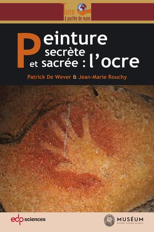 Peinture secrète et sacrée : l’ocre | De Wever, Patrick