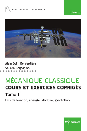 Mécanique classique - Cours et exercices corrigés - Tome 1 | Colin De Verdière, Alain