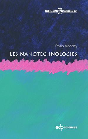 Les nanotechnologies | Moriarty, Philip