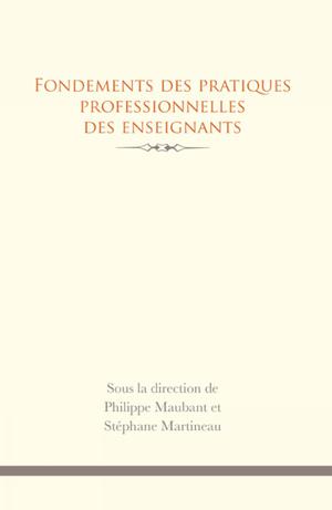 Fondements des pratiques professionnelles des enseignants | Maubant, Philippe