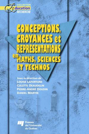 Conceptions, croyances et représentations en maths, sciences et technos | Lafortune, Louise