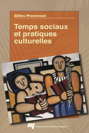 Temps sociaux et pratiques culturelles | Pronovost, Gilles